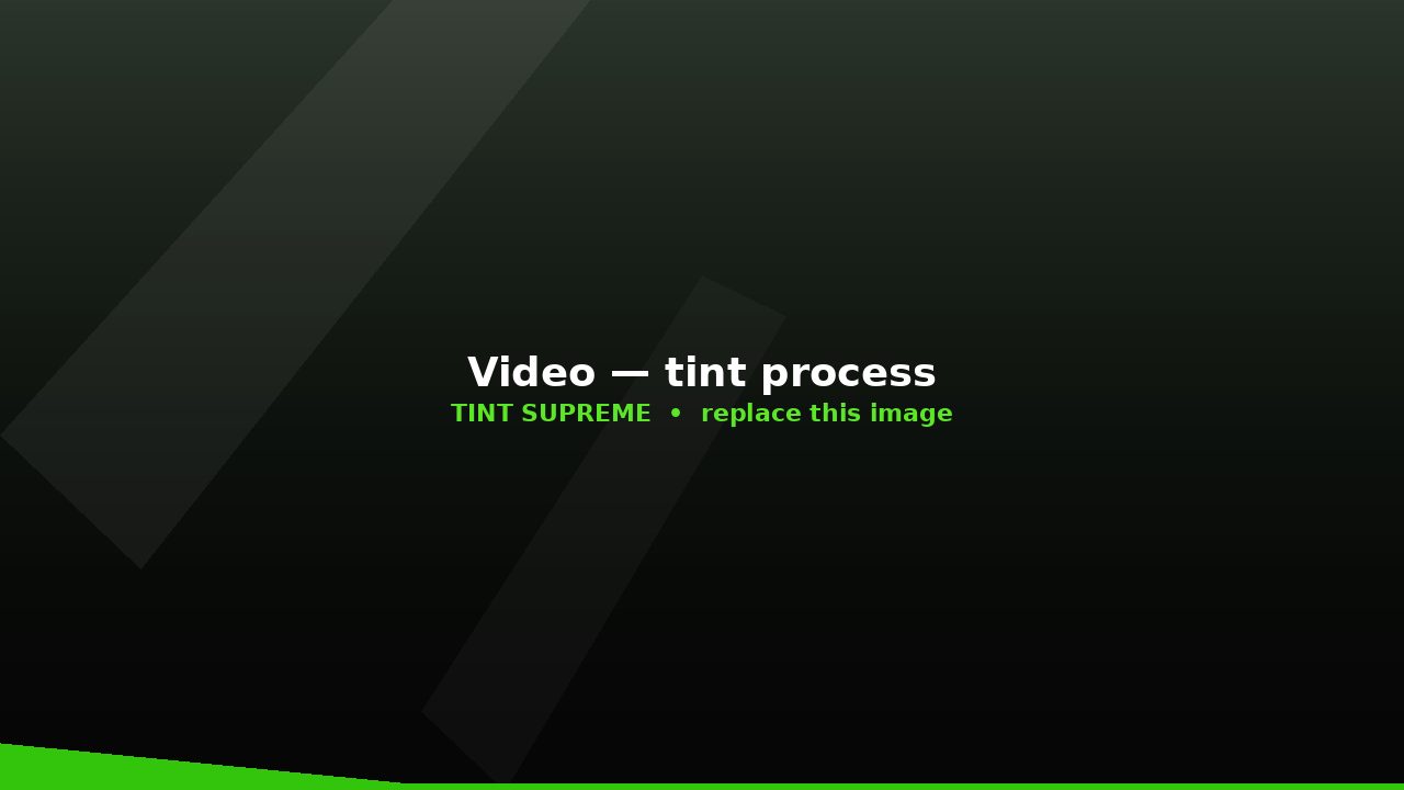 Video — the tinting process